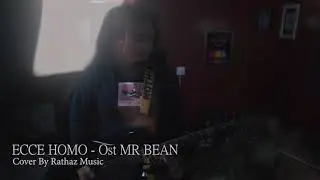 ECCE HOMO - Ost MR BEAN | Cover By Rathaz Music