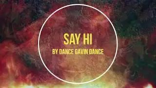 Say Hi- Dance Gavin Dance Lyrics