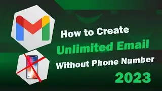 How to creat  unlimited gmail account 2023 | Unlimited Gmail Trick Without Number Verification
