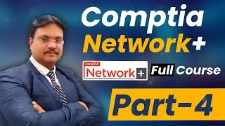 Networking Essentials: Part 4 of the Comprehensive CompTIA Network+ Course