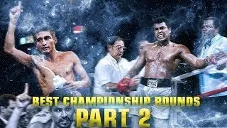 Best Championship Rounds in Boxing Part 2