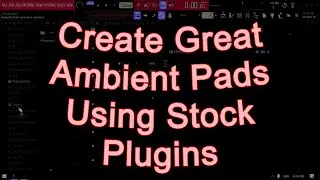 How to create Ambient Pads in FL Studio 20