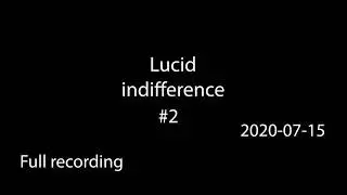 Lucid indifference Podcast #2