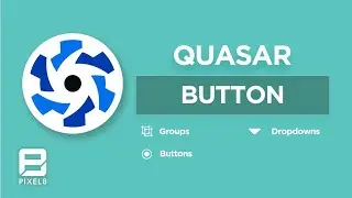 VueJS Quasar Framework: 3 IMPORTANT COMPONENTS YOU MUST KNOW (Buttons, Groups, Dropdowns)