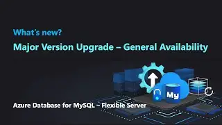 Upgrade from MySQL 5.7 to 8.0 with minimal efforts (General Availability) | Azure Database for MySQL