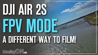 DJI AIR 2S in FPV MODE - A different way to fly...