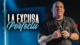 La Excusa Perfecta - Pastor Bryan Caro