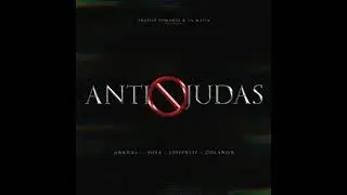 ANTI🚫JUDAS - ANKHAL ft SOSSA ft JOSEPHLEE ft ODLANIER
