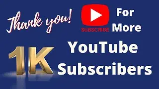 Thanks for 1k Subscribers! Here's You Get More Helpful Videos