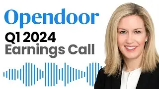 Opendoor - Q1 2024 Earnings Conference Call, May 2nd 2024