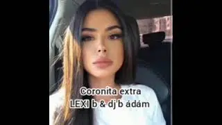 Coronita extra lexi b & dj b ádám
