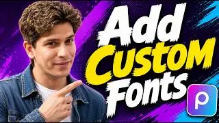 How To Add Custom Fonts On Picsart  [2026 Guide]