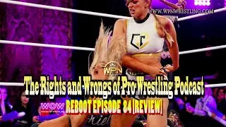 WOW - Episode 84 "Friend to Foe" Review