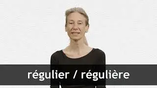 How to pronounce RÉGULIER / RÉGULIÈRE in French