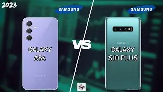 SAMSUNG A54 VS SAMSUNG S10 PLUS