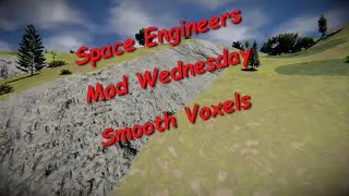 Space Engineers – Mod Wednesday – Smooth Voxels