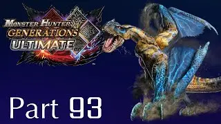 Monster Hunter Generations Ultimate -- Part 93: Gimme Grimclaw | Grimclaw G1-G5