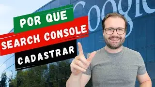 Por que cadastrar seu site e domínio no Google Search Console? 