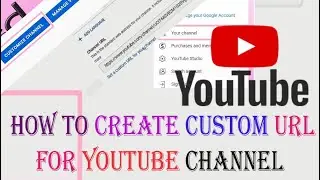 How to Create a custom URL for YouTube channel