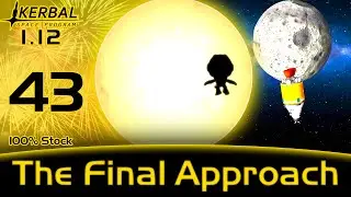 KSP 1.12 | The Final Approach | #43 | Hoodwig Who?