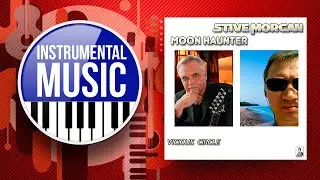 STIVE MORGAN ✪ VICIOUS CIRCLE  ✪ INSTRUMENTAL MUSIC ✪  MOON HAUNTER