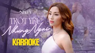 TRÓT YÊU NHƯNG NGẠI - KARAOKE