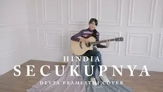 Hindia - Secukupnya Cover -OST. Nanti Kita Cerita Tentang Hari Ini // Devta Pramesthi ( Lirik)
