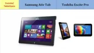 Samsung Ativ Tab comp. Toshiba Excite Pro, Quick Comparison