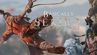 Basically Sekiro: Shadows Die Twice