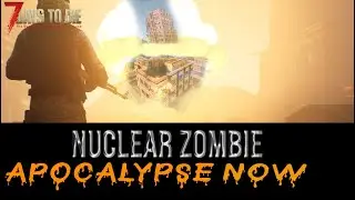 Nuclear Demolisher - AWESOME DAMAGE! Apocalypse Now Mod - 7 Days to Die