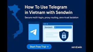 How To Use Telegram in Vietnam with Sendwin