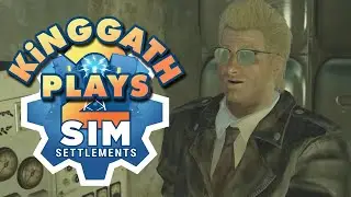 kinggath Plays Fallout 4: Sim Settlements 2 - Episode 52