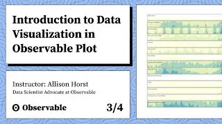 Introduction to Data Visualization in Observable Plot Course: Part 3