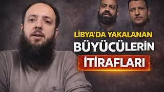 Libya’da Yakalanan İki Büyücünün İtiraflari