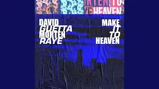 Make It to Heaven (with Raye) (Extended)