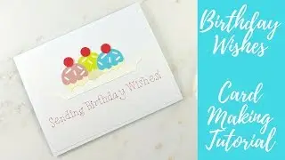 Birthday Wishes & Cupcakes Cricut Card Making Tutorial