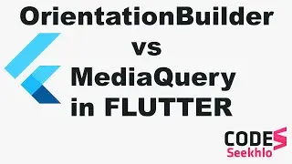 mediaquery.of(context) vs orientationbuilder class in flutter