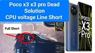 POCO X3 Dead Solution / Poco X3 CPU Line Short Dead / Poco X3 Dead Solution Full Short