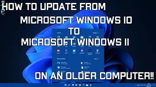 Updating an older system from Windows 10 to Windows 11
