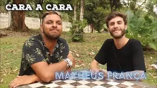 Cara a Cara - Matheus França