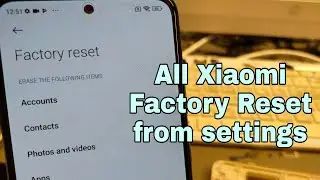 How to Factory Reset, All Xiaomi phones, from settings menu.