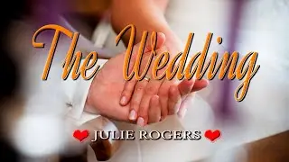 THE WEDDING [ karaoke version ] popularized by JULIE ROGERS