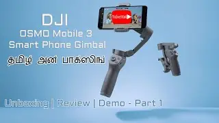 DJI OSMO Mobile 3 Combo Gimbal Unboxing | Review in Tamil
