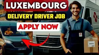 How to apply Delivery driver job in Luxembourg|Delivery boy job|Work visa|work in Luxembourg 2024