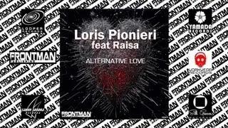 Loris Pionieri feat. Raisa - Alternative Love
