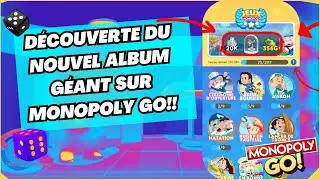 DÉCOUVERTE DU NOUVEL ALBUM GÉANT SUR MONOPOLY GO !!
