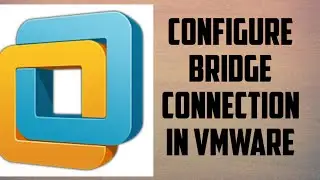 How to Configure Bridged Network Between Virtual Machines in Vmware Connect with Host Network