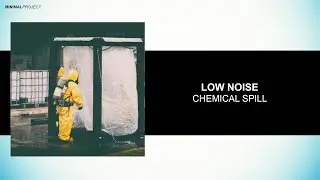 Low Noise - Chemical Spill (Orginal Mix)