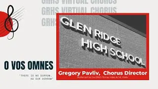 GRHS Virtual Chorus sings O Vos Omnes (Coronavirus Performance of 