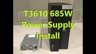 Precision T3610 685W Power Supply Install